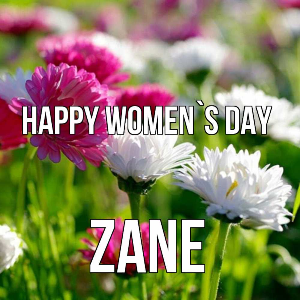 Greetings card с именем, Zane happy women`s day международный женский день 1 Greetings with text for free download 